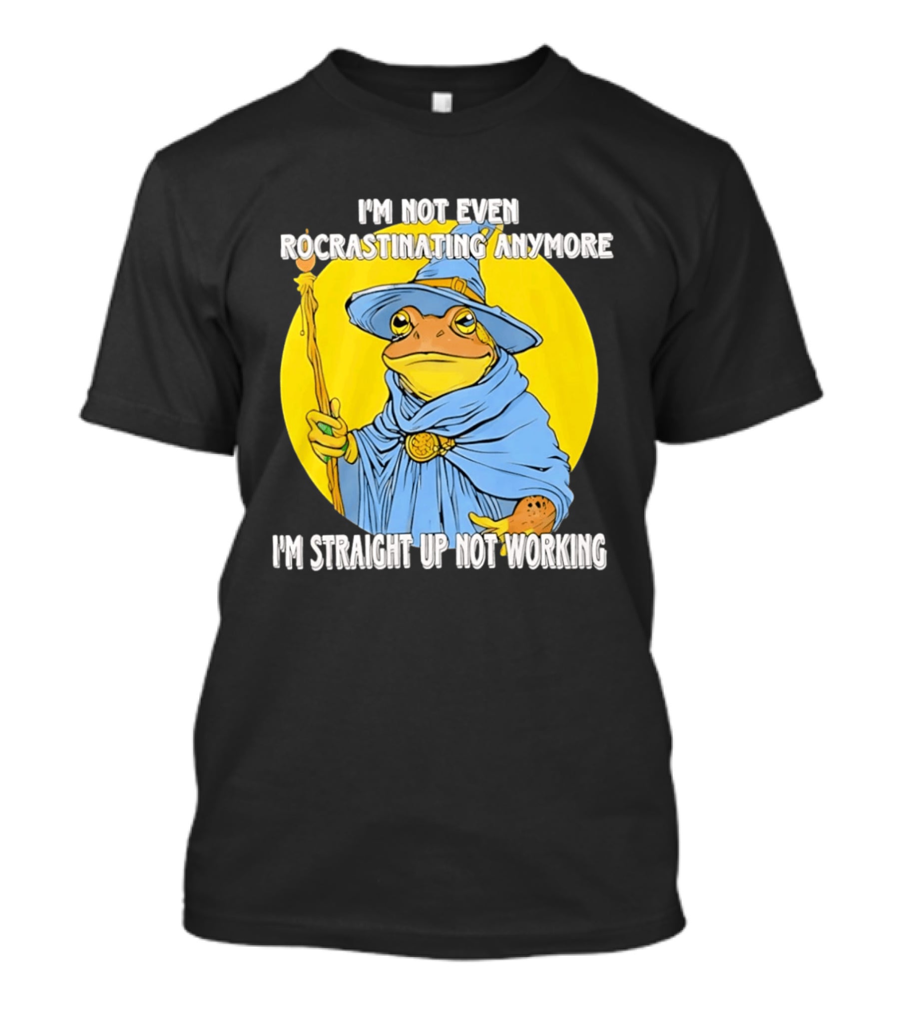 I'm Not Even Procrastinating Anymore I'm Straight Up Not Working Wizard Toad T-Shirt