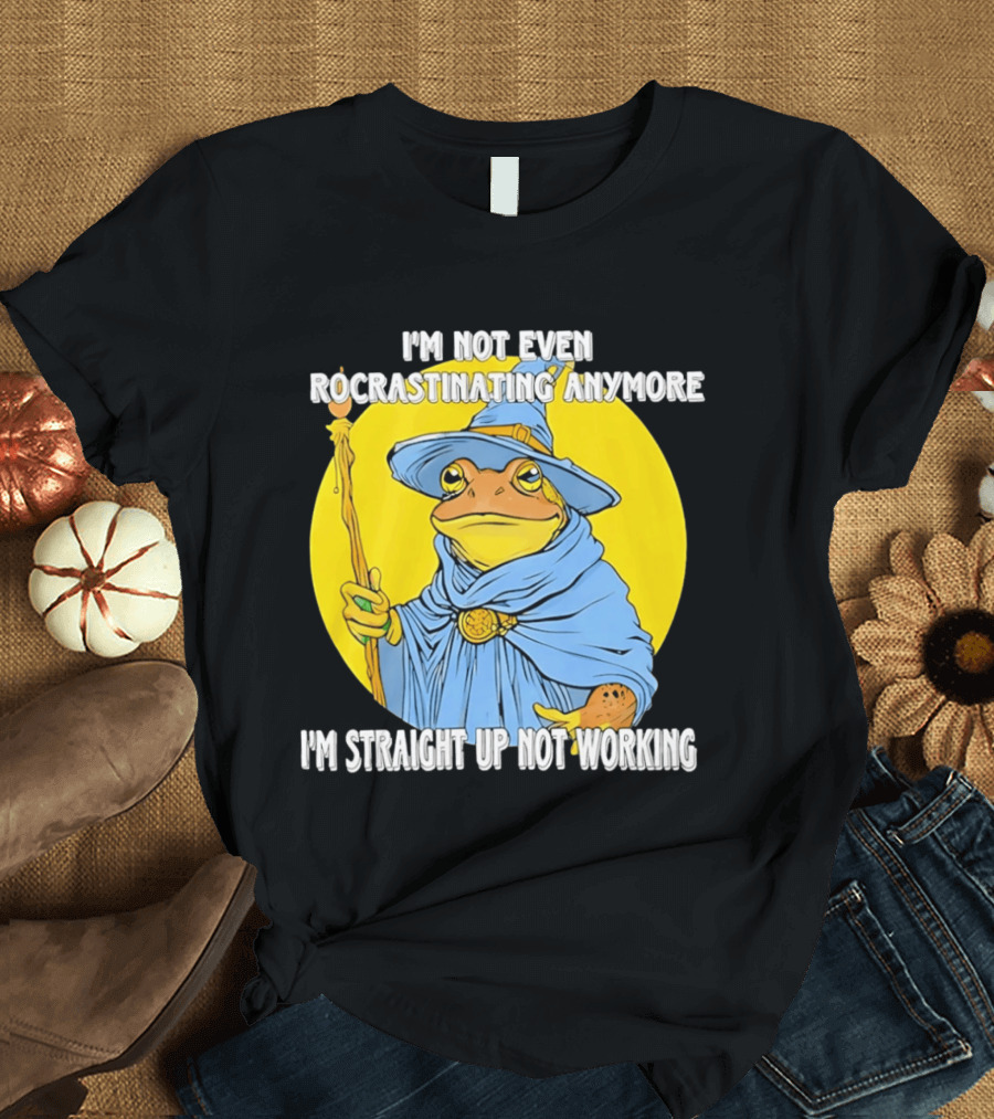 I'm Not Even Procrastinating Anymore I'm Straight Up Not Working Wizard Toad T-Shirt