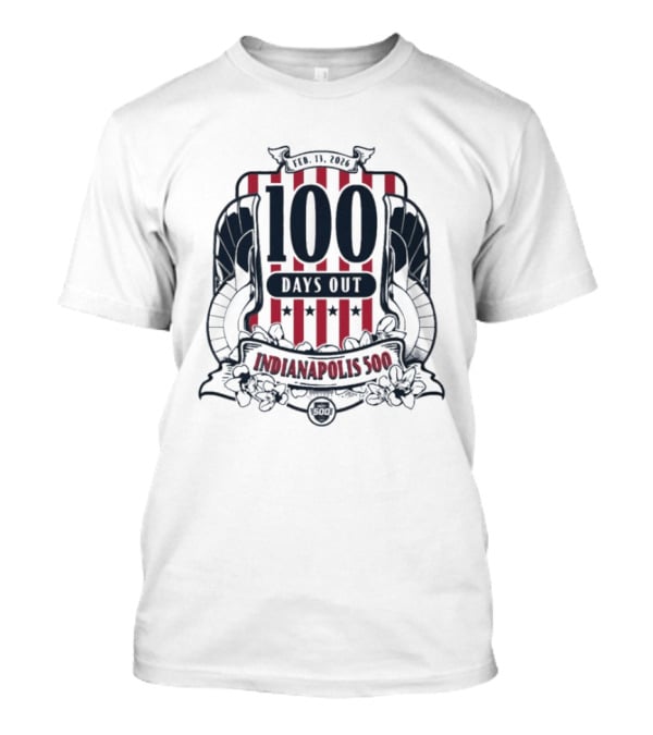Feb 19 2024 100 Days Out Indianapolis 500 T-Shirt