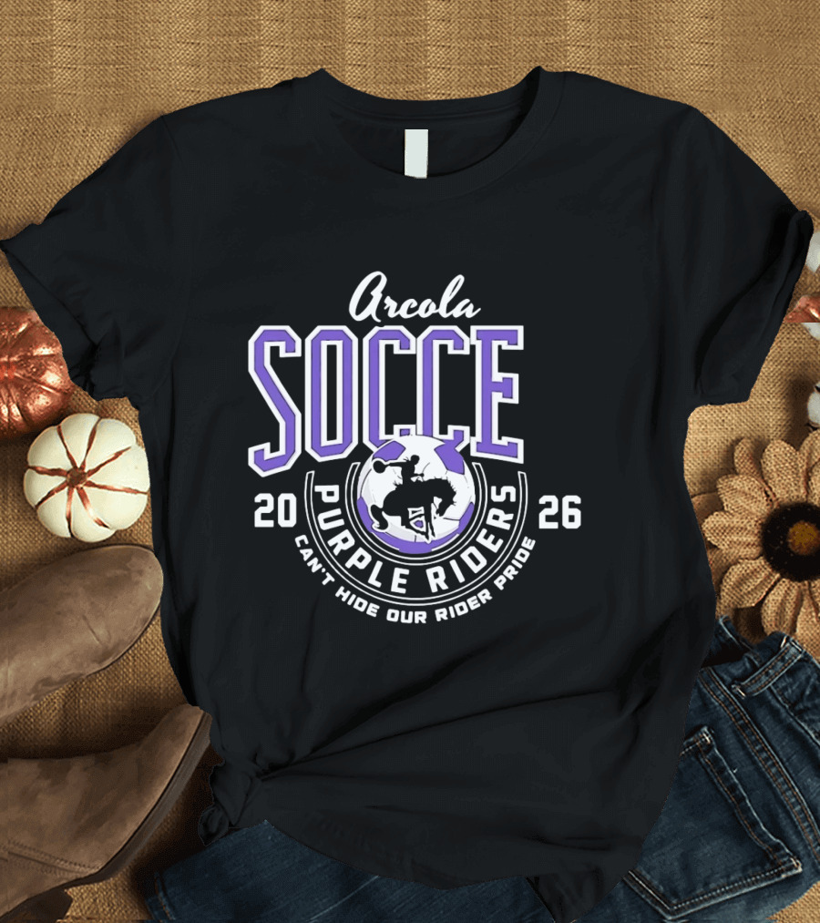 Arcola Purple Riders Soccer 2026 Can't Hide Our Rider Pride T-Shirt