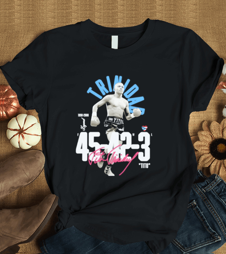 Félix Trinidad Legend 45 42 3 Puerto Rican Pride 1973 1990 Boxing Champion T-Shirt
