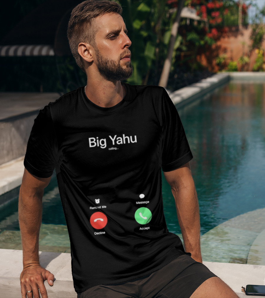 Big Yahu Incoming Call Decline Accept T-Shirt