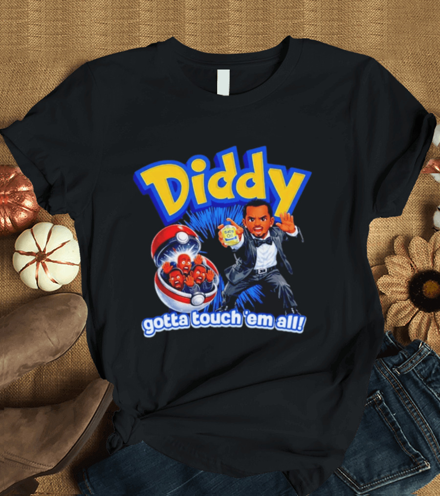 Diddy Gotta Touch 'Em All Baby Oil Pokemon T-Shirt