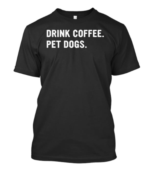 Drink Coffee Pet Dogs Call Of Duty Rex T-Shirt