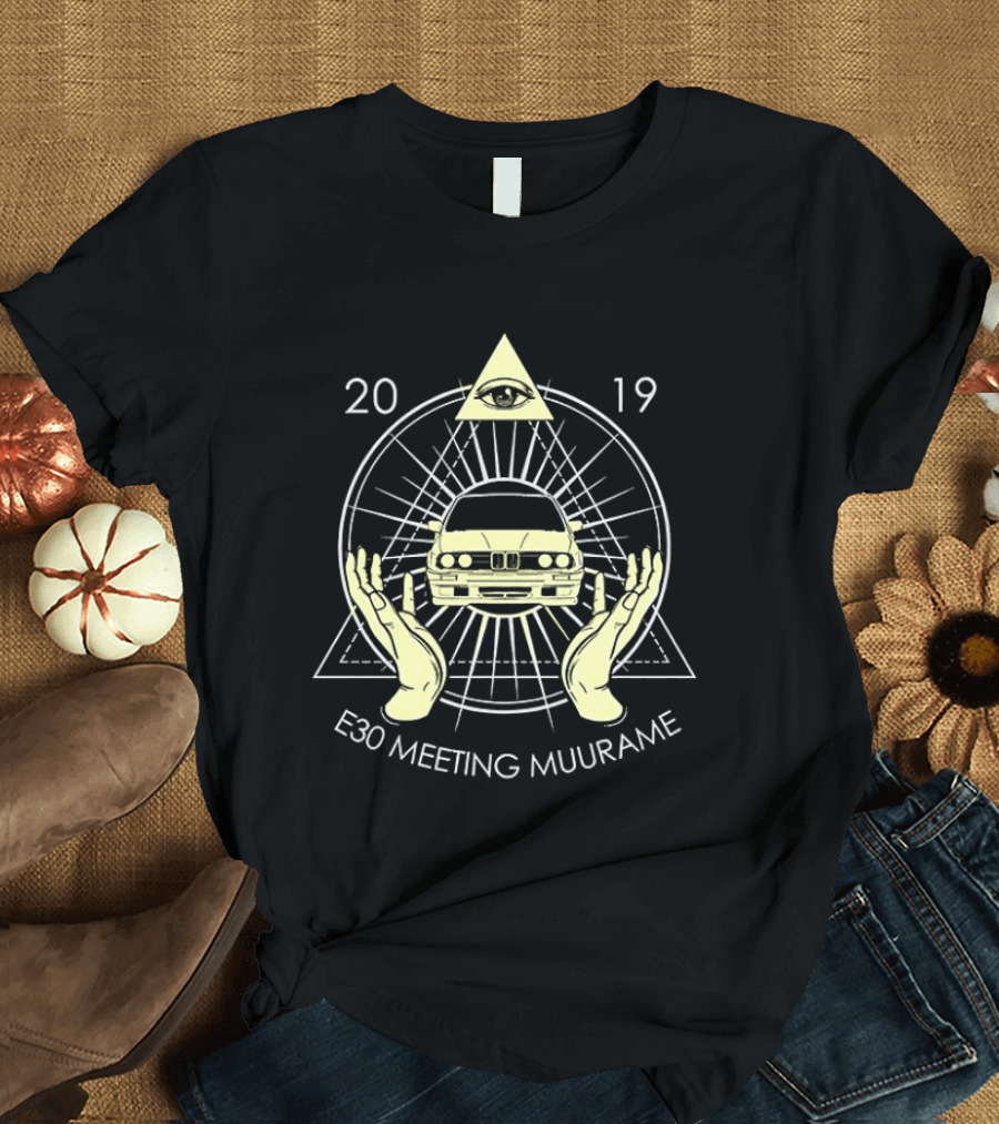 E30 Meeting Muurame 2019 Illuminati Eye Car Graphic Pyramid Hands T-Shirt