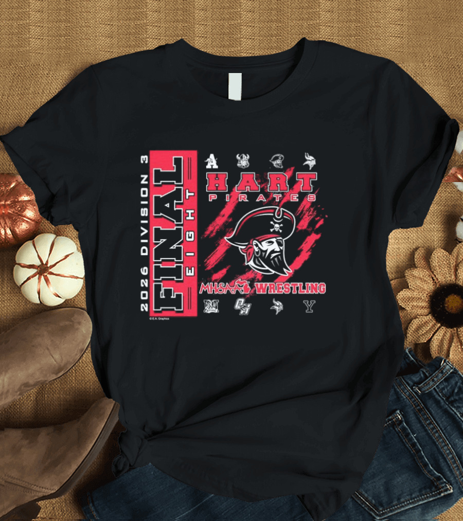 Hart Pirates 2026 MHSAA Wrestling Final Eight Division 3 T-Shirt