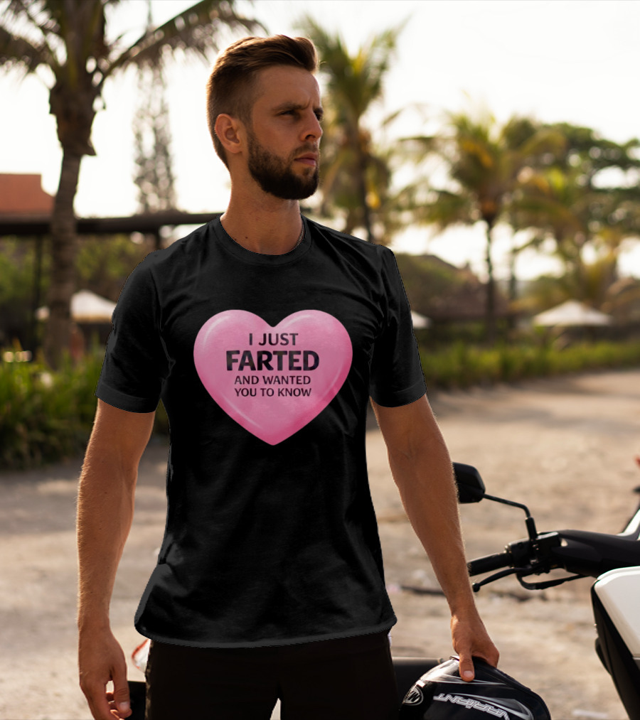 I Just Farted And Wanted You To Know Pink Heart T-Shirt