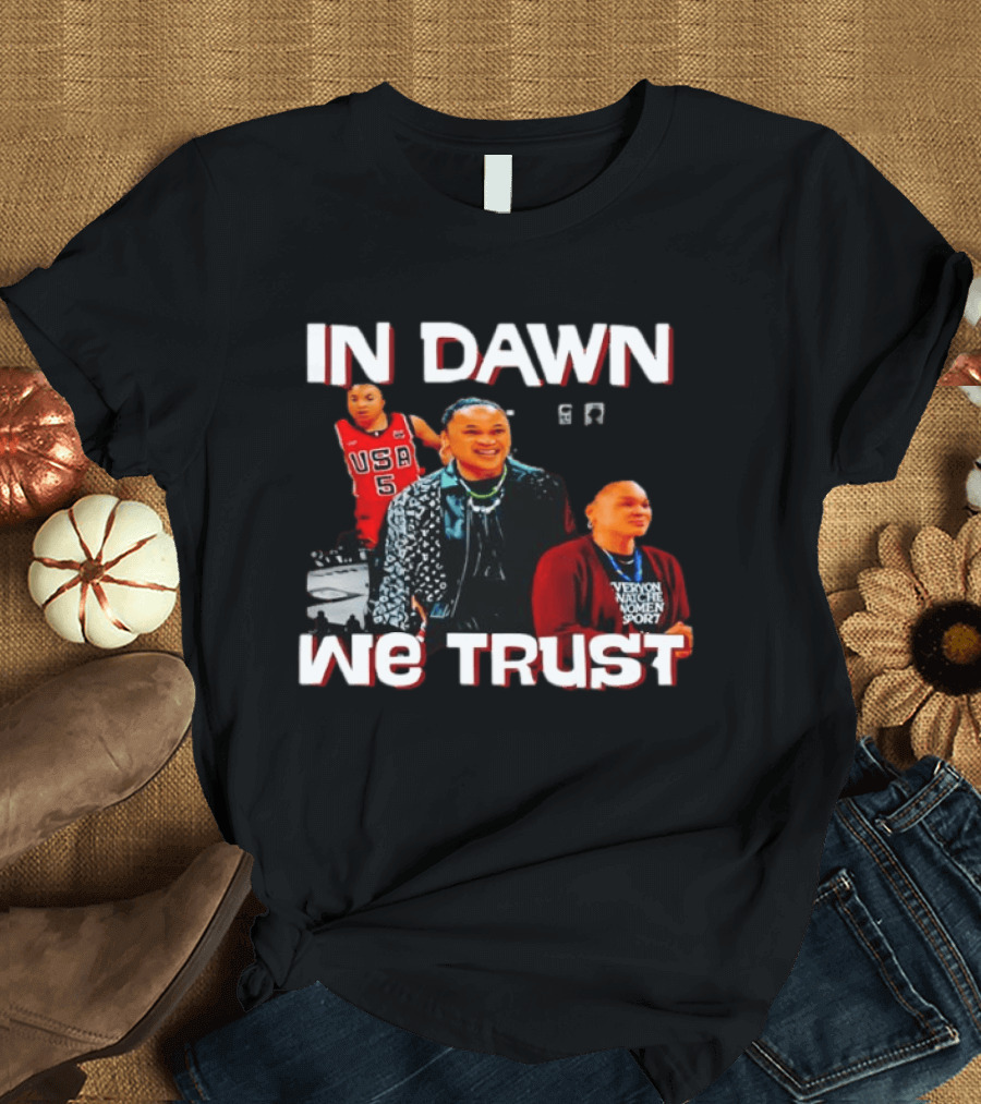 In Dawn Staley We Trust 2026 USA Basketball Women Empowerment T-Shirt