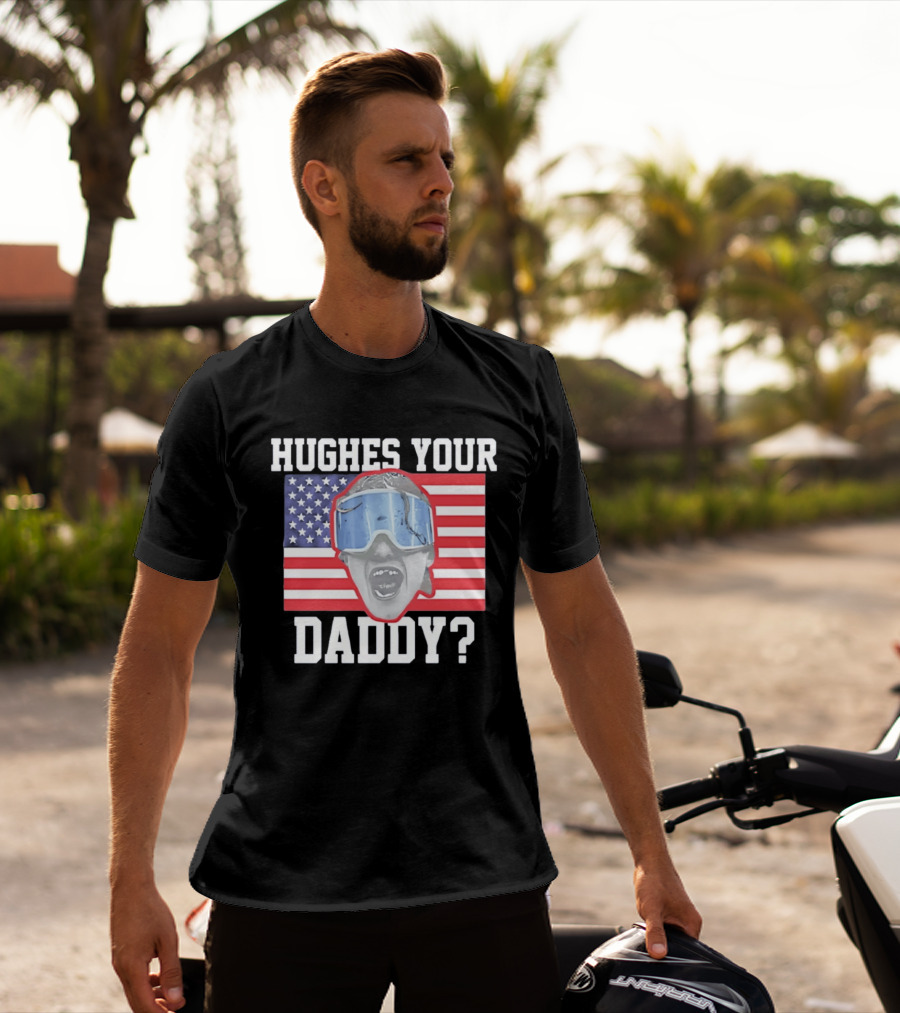 Hughes Your Daddy USA Hockey Flag Patriotic T-Shirt