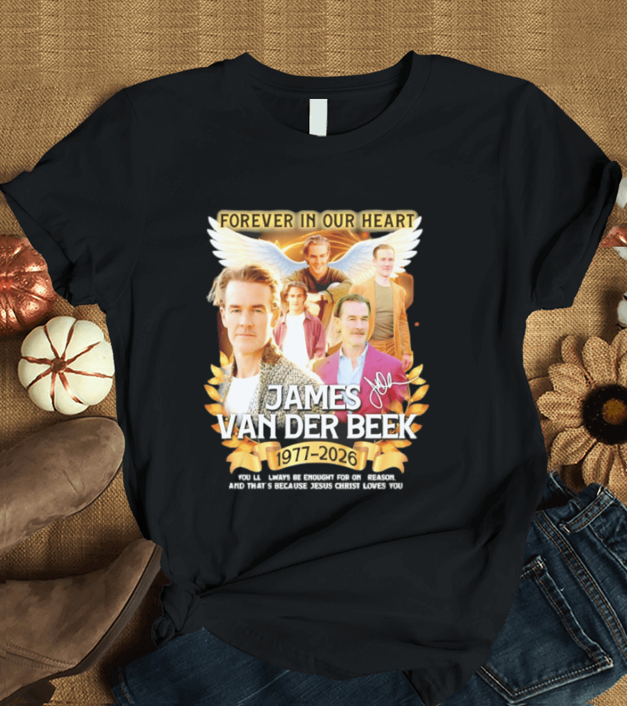 Forever In Our Heart James Van Der Beek 1977 2026 T-Shirt