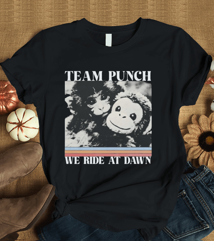 Team Punch Monkey We Ride At Dawn T-Shirt