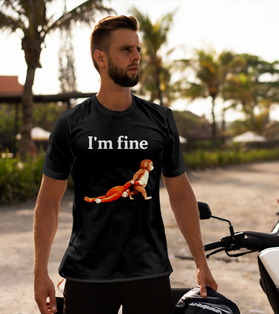 I'm Fine Punch The Monkey Drag The Stuffed Animal T-Shirt