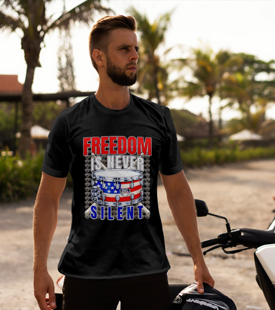 Freedom Is Never Silent American Flag Snare Drum T-Shirt