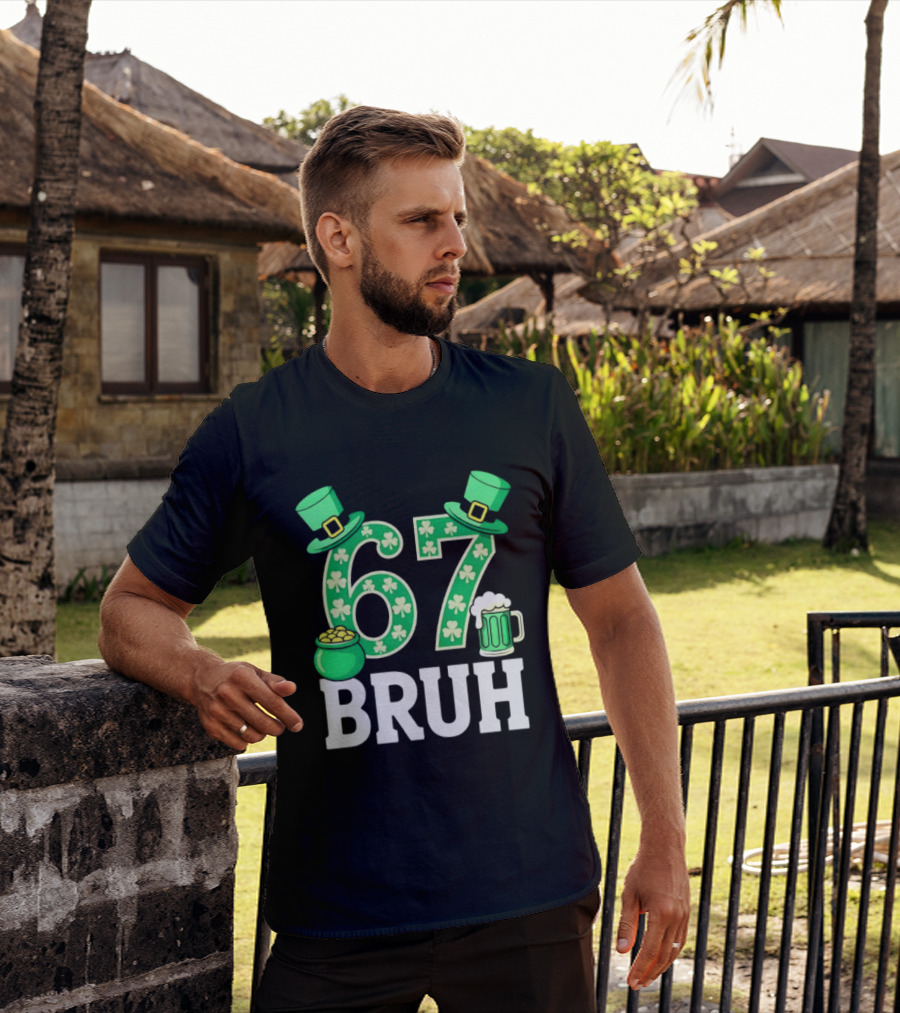67 Bruh St Patrick's Day Shamrock Hat Beer Pot Of Gold T-Shirt