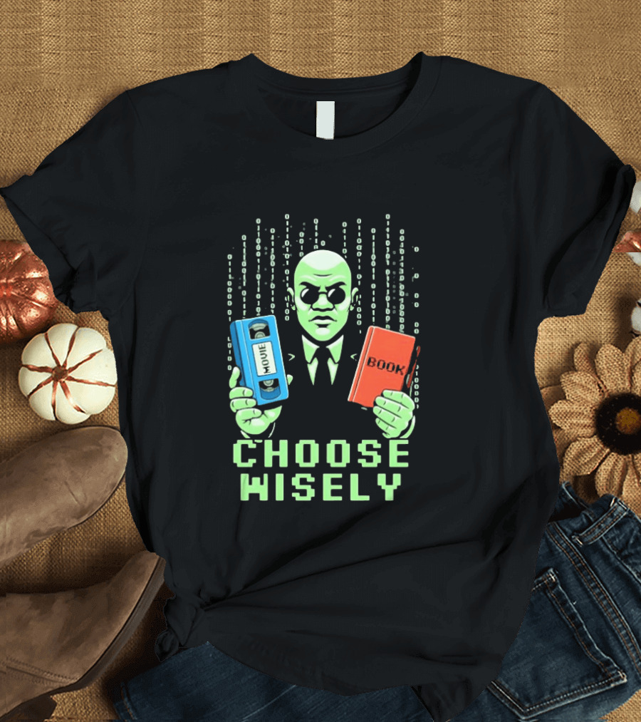 Matrix Choose Wisely Movie VHS Or Book Decision T-Shirt