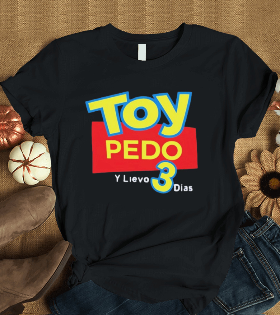 TOY PEDO Y LIEVO 3 DIAS Toy Story Meme T-Shirt