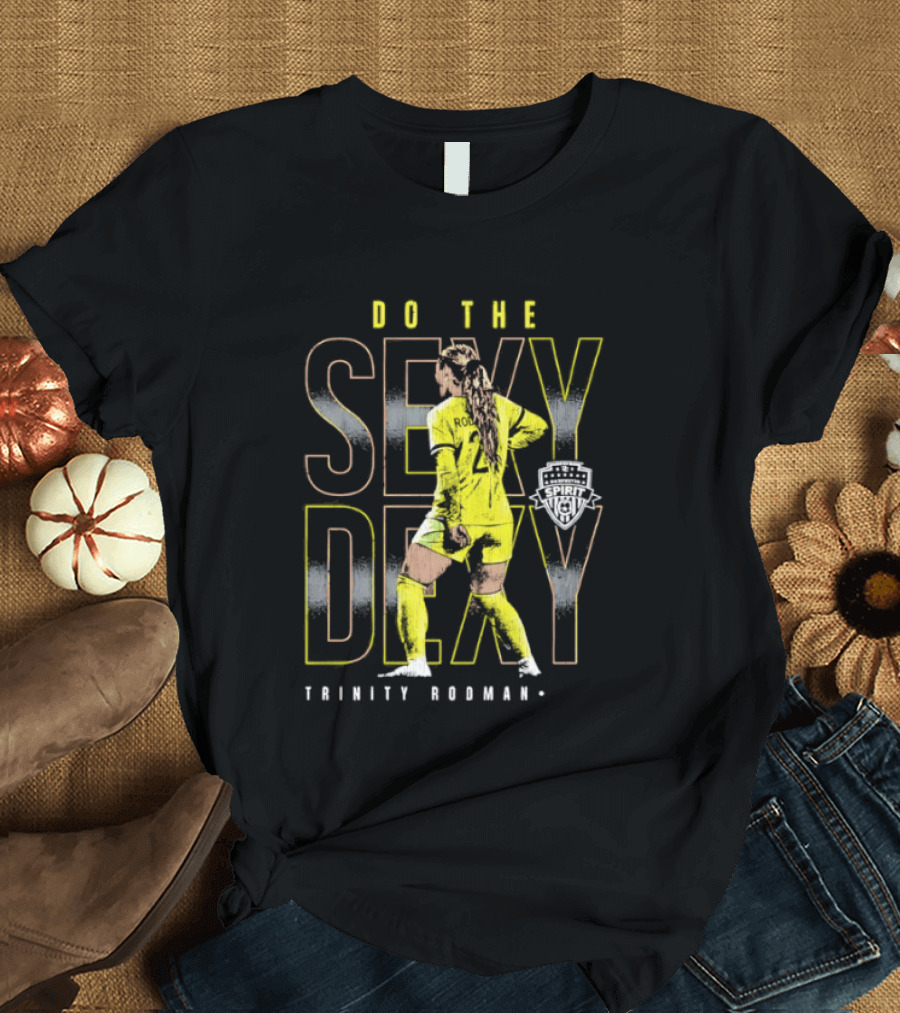 Trinity Rodman Washington Spirit Do The Sexy Dexy Soccer Player Action T-Shirt