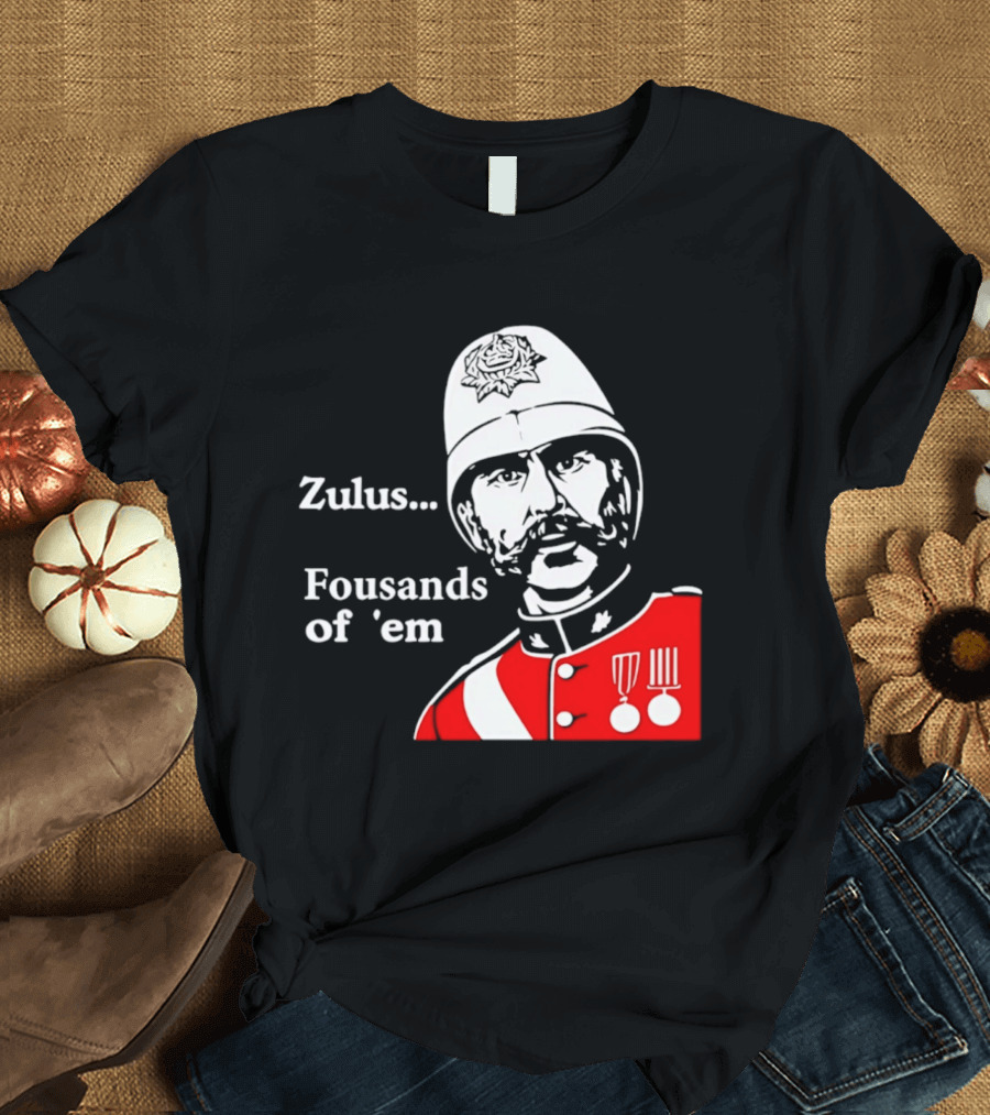 Zulus Fousands Of 'Em Military Officer Illustration Red Uniform White Helmet T-Shirt