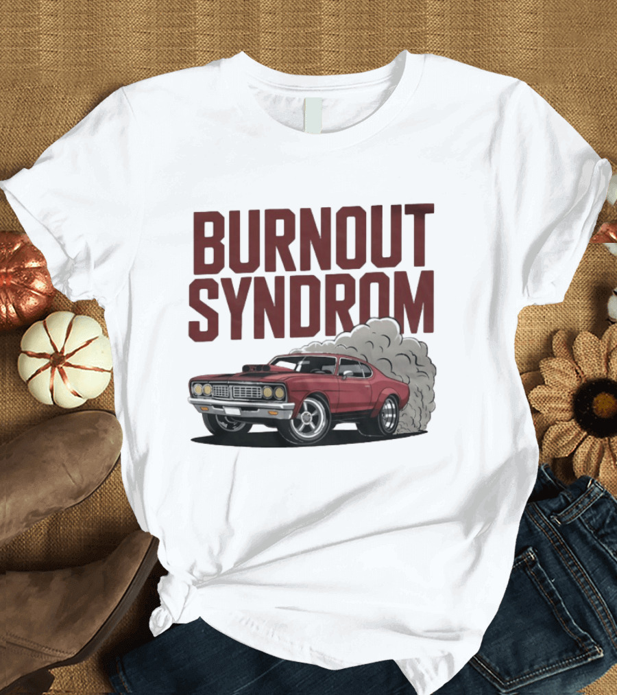 Burnout Syndrom Muscle Car Smoke Classic Vintage Racing T-Shirt
