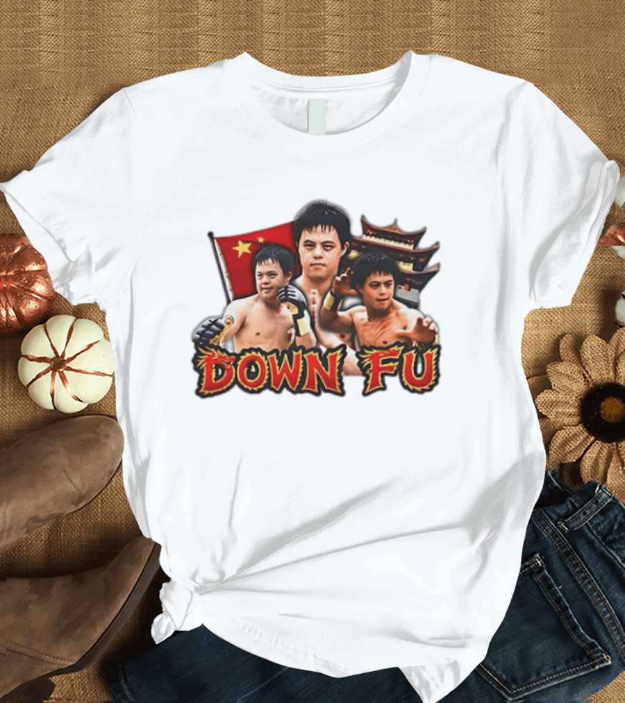 Down Fu Kung Fu China Down Syndrome Martial Arts T-Shirt