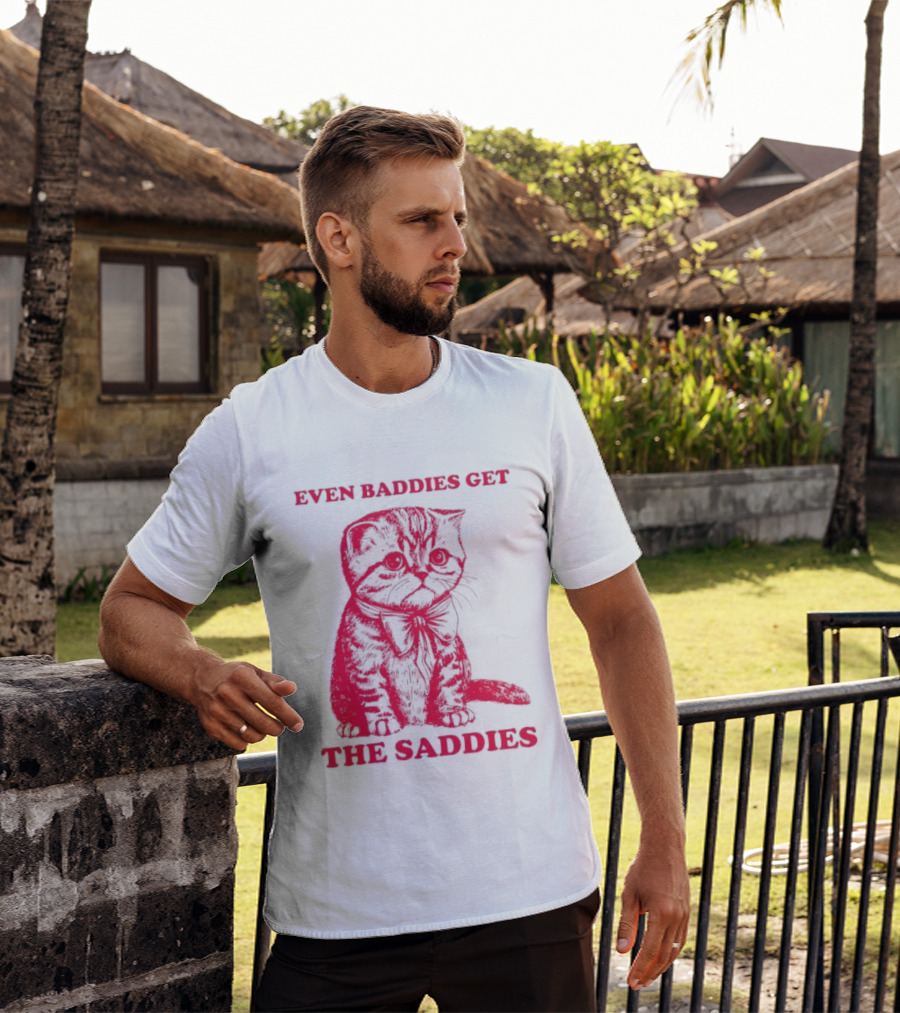 Even Baddies Get The Saddies Cute Cat T-Shirt