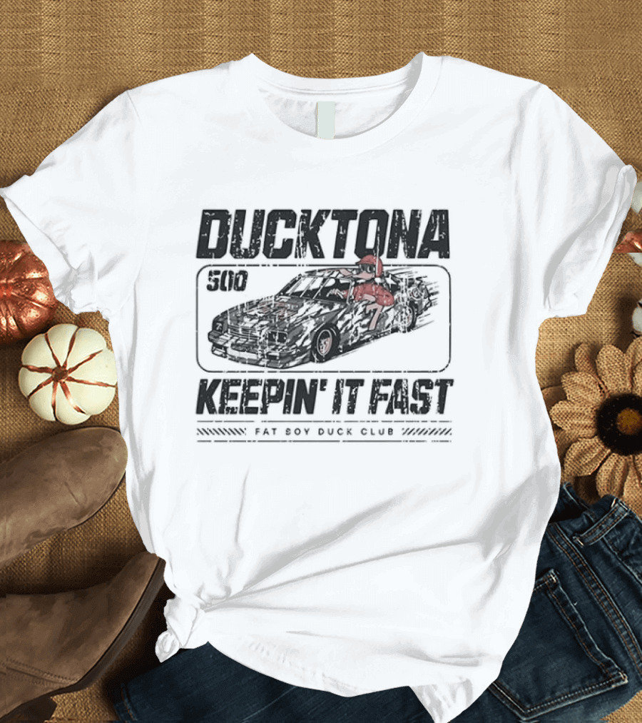 DUCKTONA 500 Keepin' It Fast Fat Boy Duck Club T-Shirt