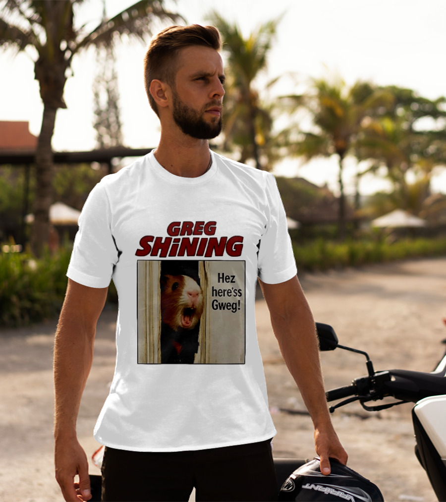 Greg Shining Hez Here'ss Gweg Guinea Pig Door Gap T-Shirt