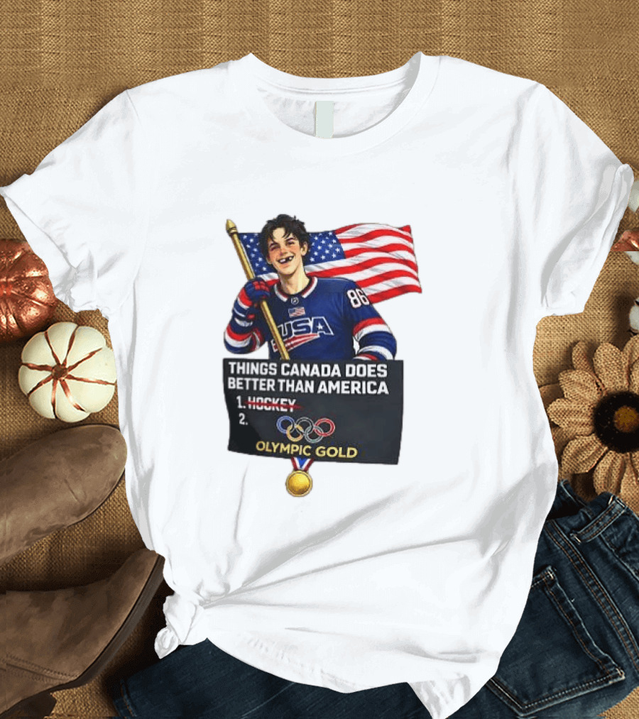 Jack Hughes USA Hockey Olympic Gold Things Canada Does Better Than America T-Shirt