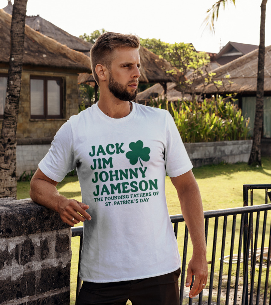 Jack Jim Johnny Jameson The Founding Fathers Of St. Patrick's Day Cloverleaf T-Shirt