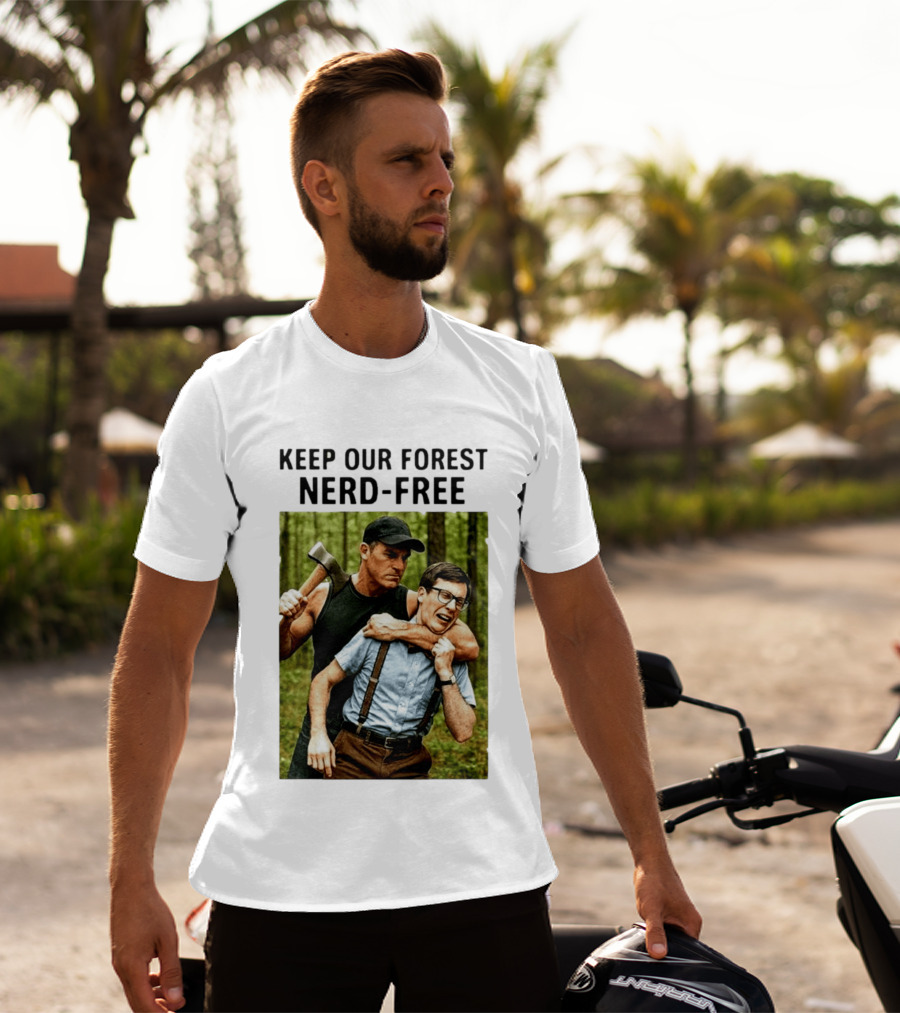 Keep Our Forest Nerd Free Funny Axeman Holding Nerd In Woods T-Shirt