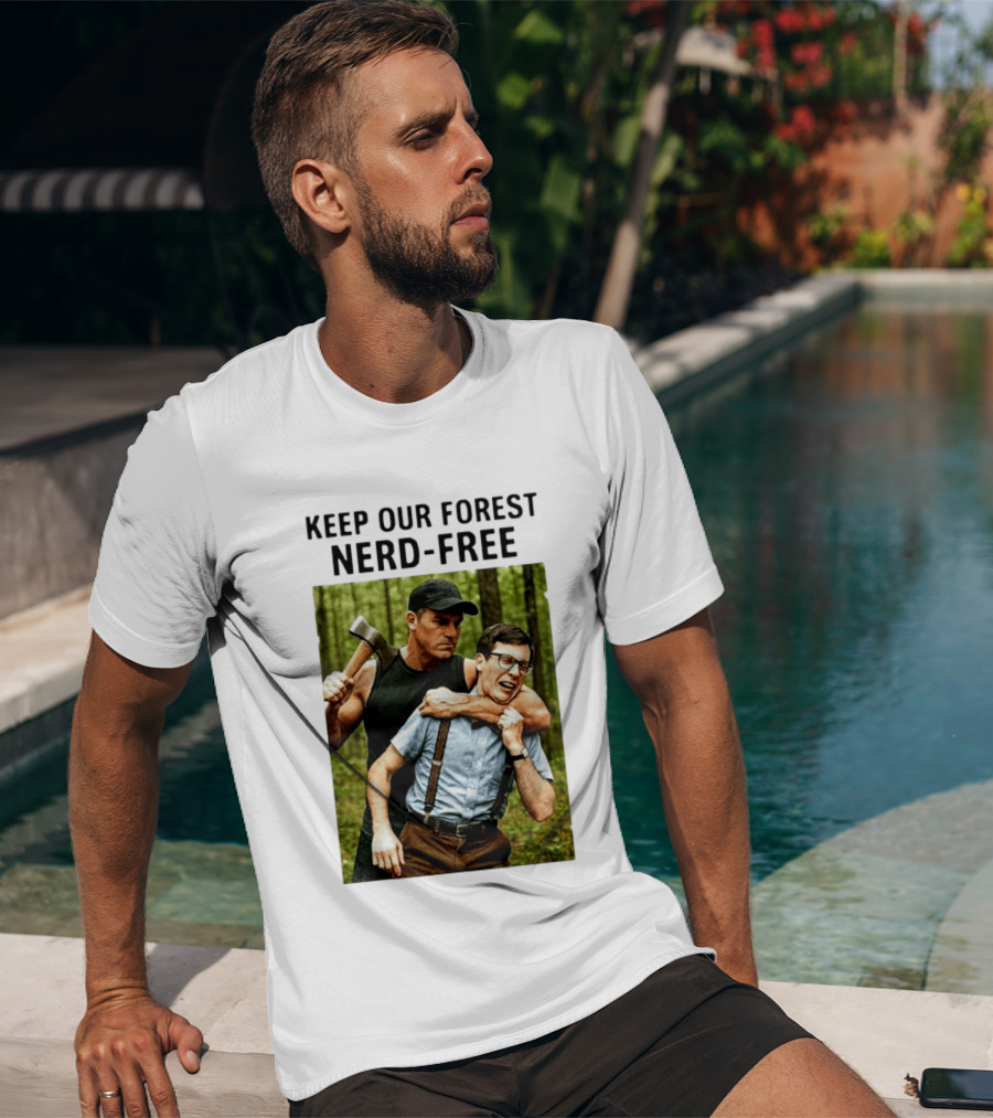 Keep Our Forest Nerd Free Funny Axeman Holding Nerd In Woods T-Shirt