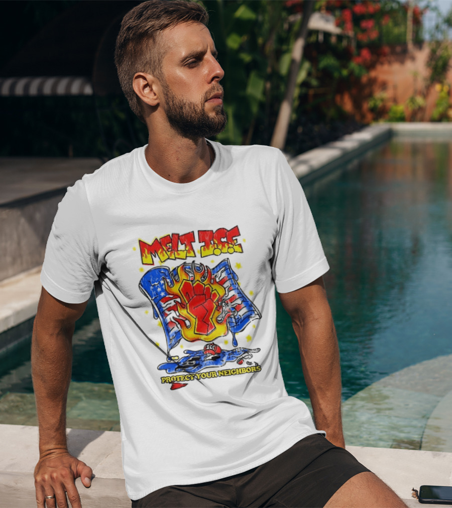 Melt ICE Protect Your Neighbors Fist Flame T-Shirt