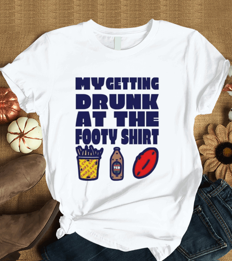 My Getting Drunk At The Footy With Chips And TCD T-Shirt