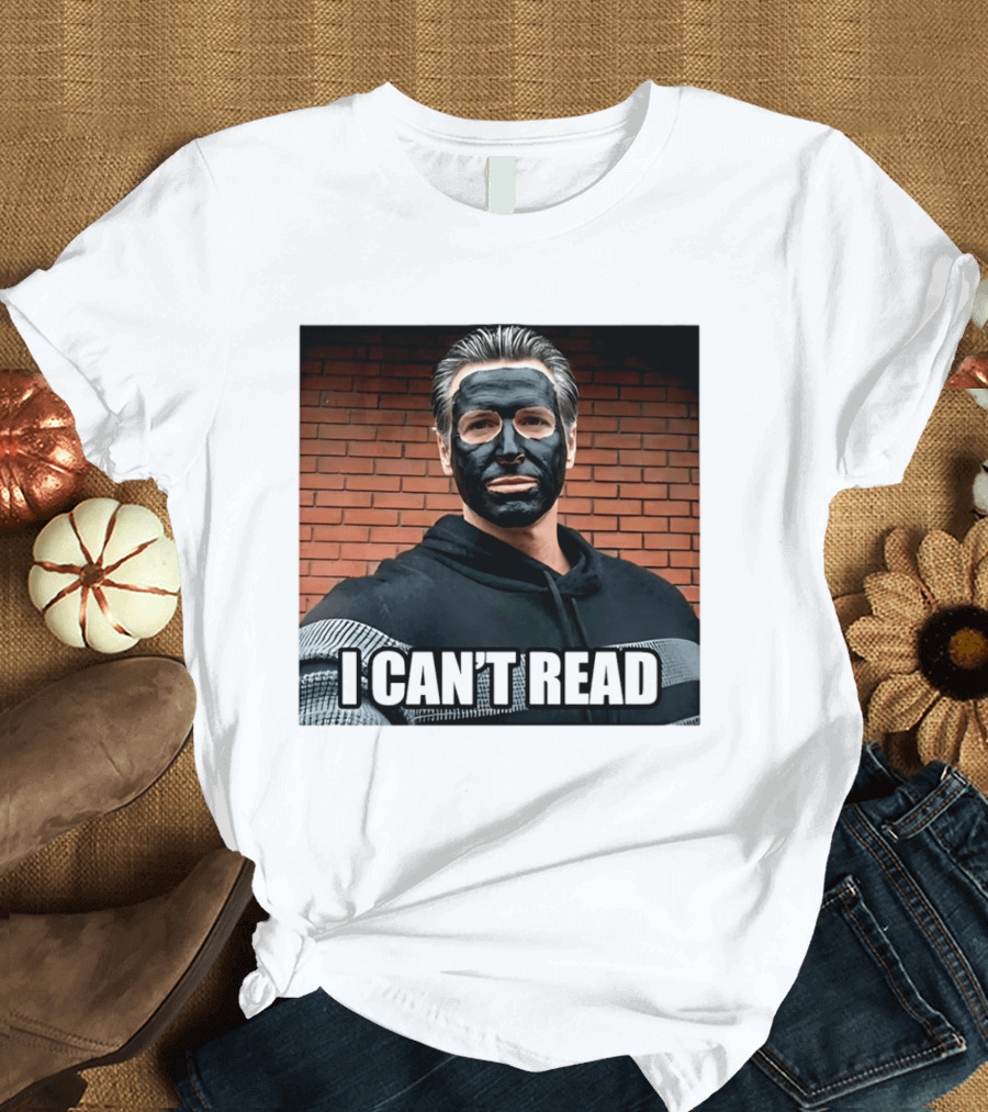 Newsom 2028 I Can't Read Mock Political Satire Meme T-Shirt
