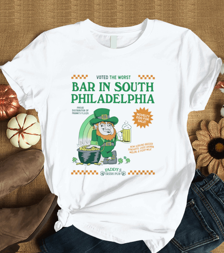 Voted The Worst Bar In South Philadelphia Paddy's Irish Pub St Patrick's Day T-Shirt