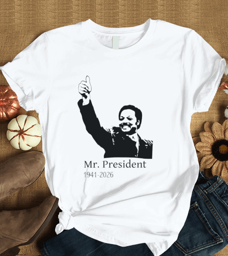 RIP Jesse Jackson Mr. President Memorial 1941 2026 T-Shirt