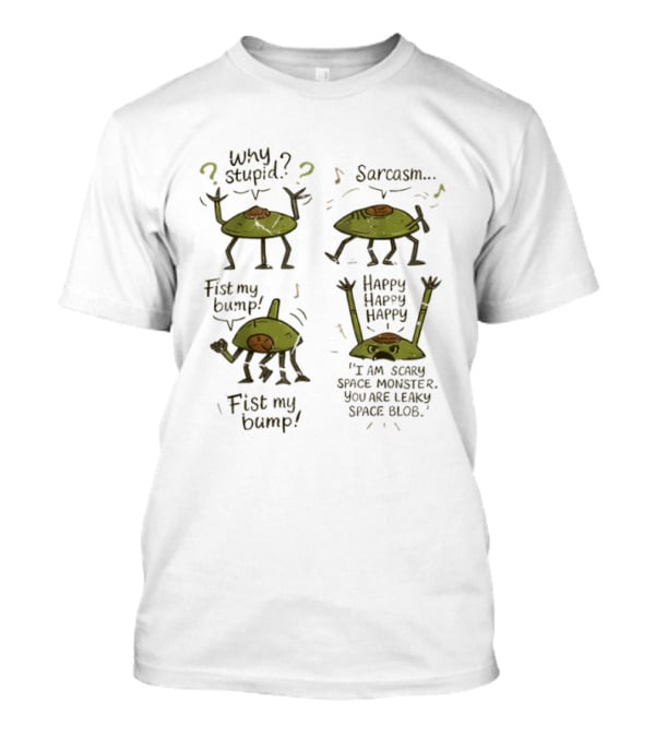 Why Stupid Sarcasm Rocky Project Hail Mary Meme Fist My Bump Happy Happy Happy T-Shirt