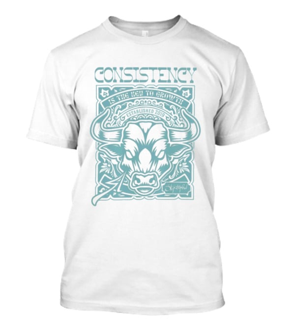 Consistency Is The Key To Growth Step It Up Bud Est 2019 Bull T-Shirt