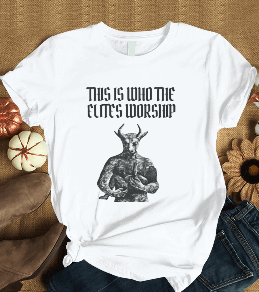 This Is Who The Elites Worship Baphomet Symbolism T-Shirt