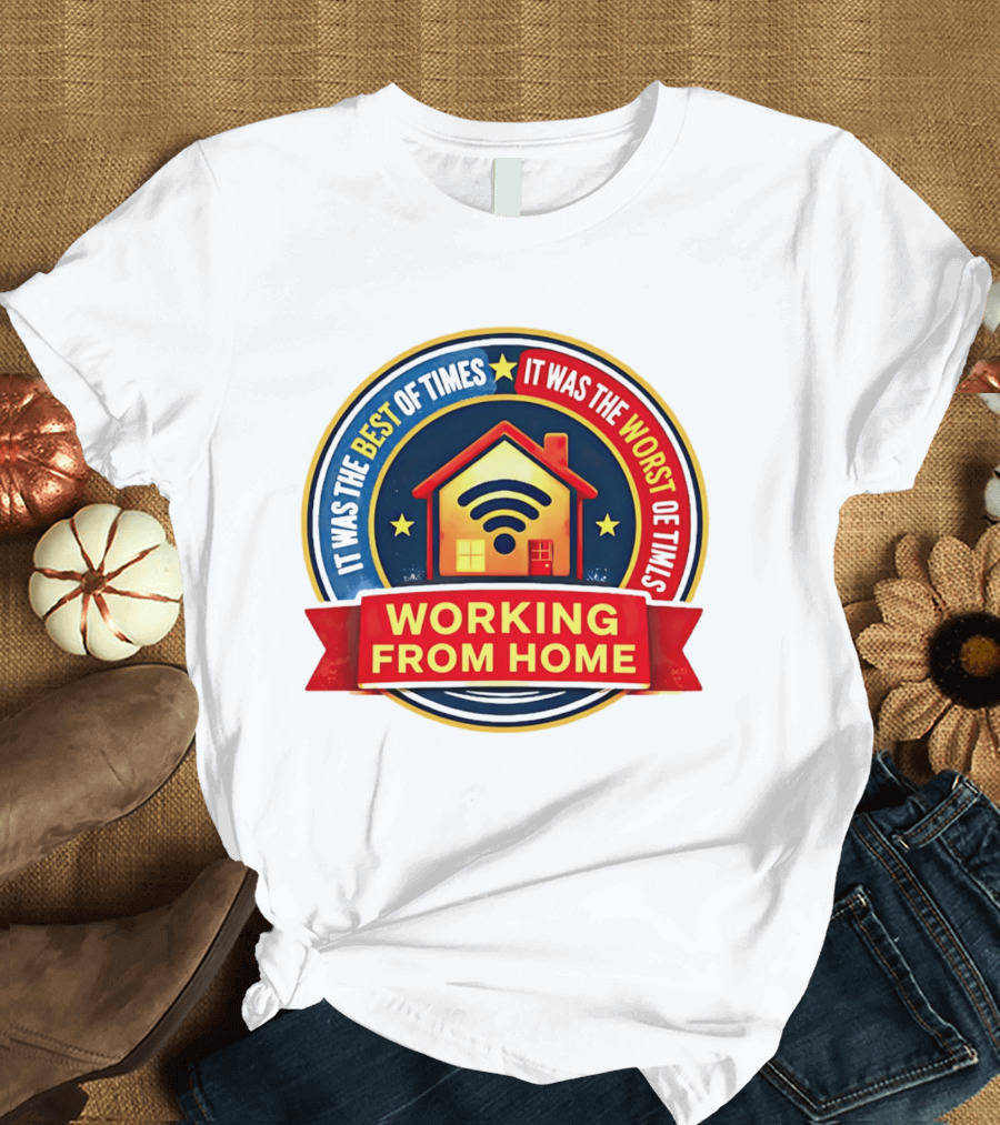 Working From Home It Was The Best Of Times It Was The Worst Of Times WiFi House T-Shirt