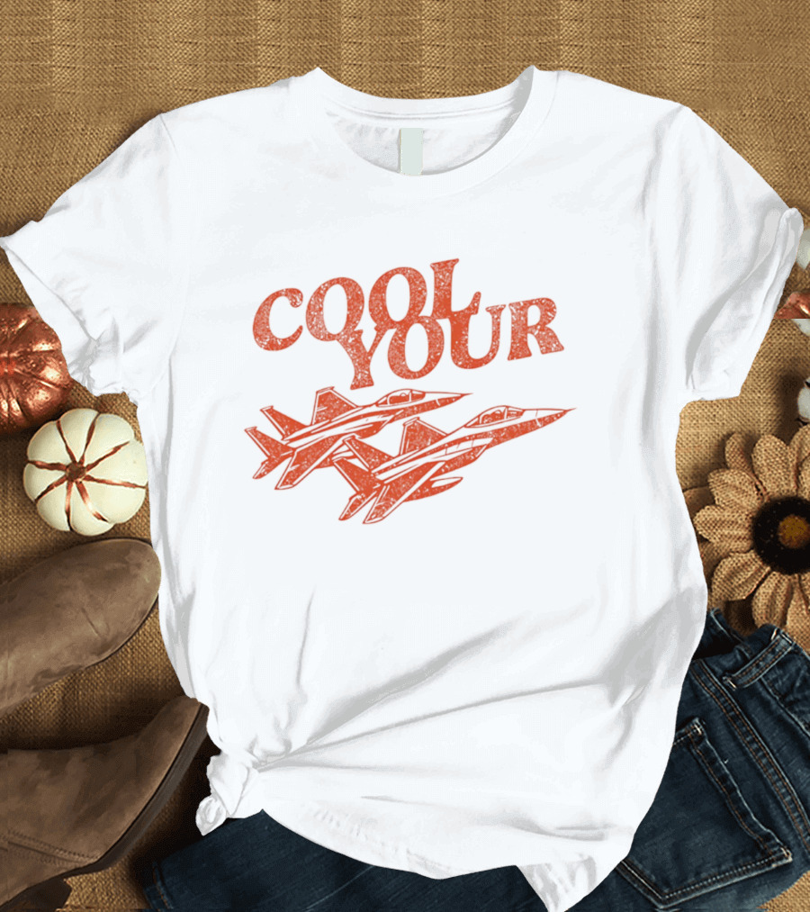 Cool Your Jets T-Shirt