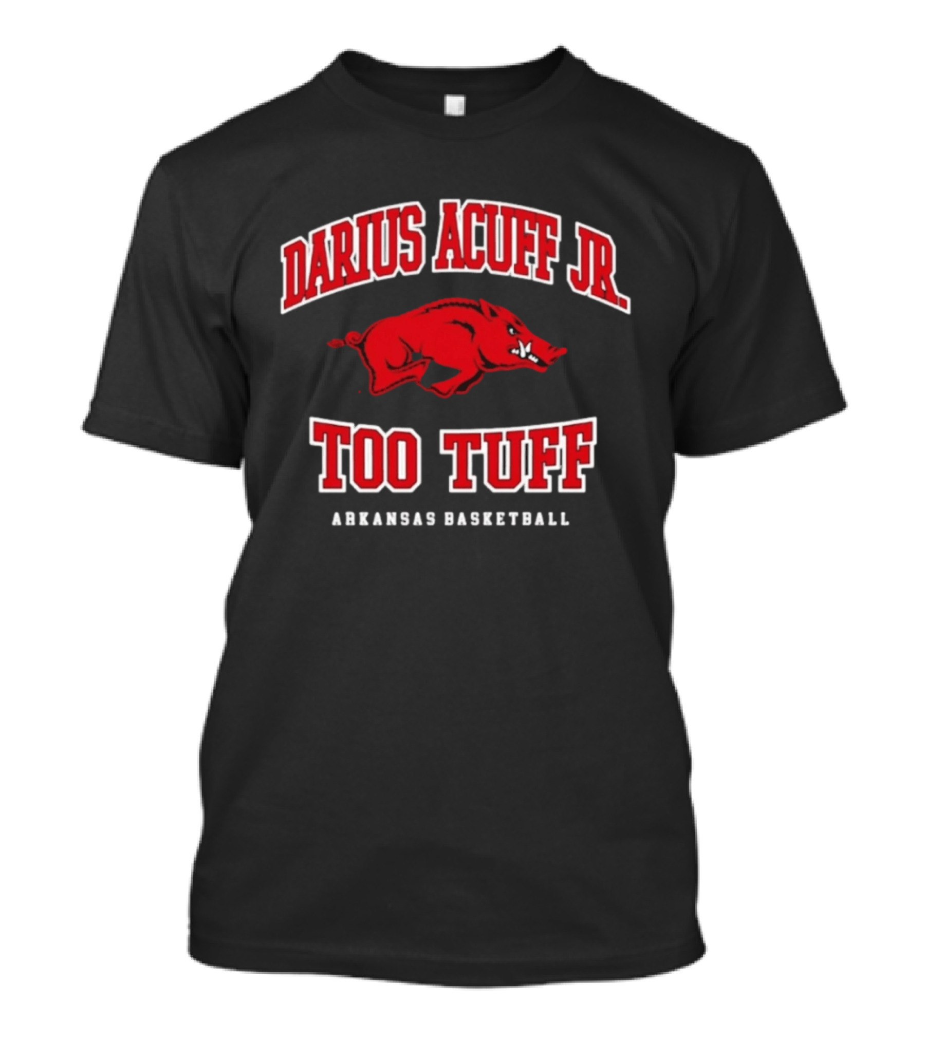 Darius Acuff Jr Too Tuff Arkansas Basketball Razorbacks T-Shirt