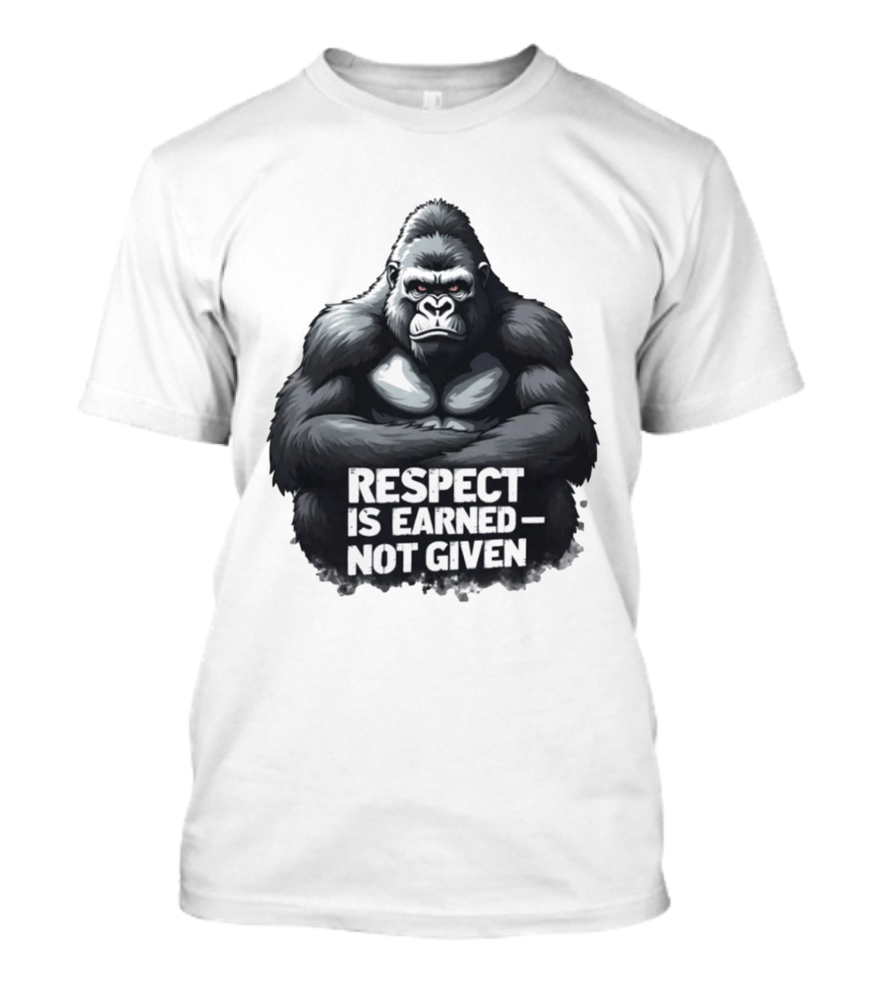 Gorilla Respect Is Earned Not Given T-Shirt