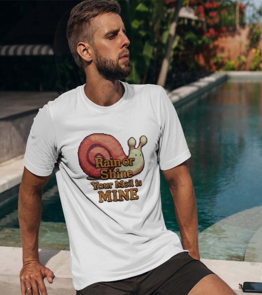 Rain Or Shine Your Mail Is Mine Snail Art Message T-Shirt