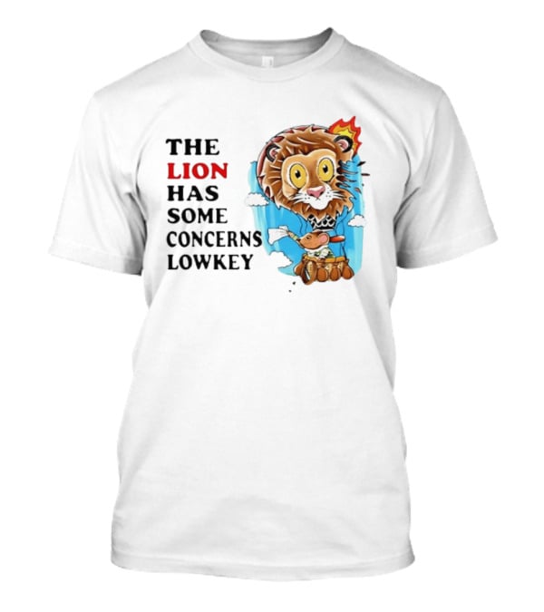 The Lion Has Some Concerns Lowkey Fire Cartoon Lion And Mouse Hot Air Balloon T-Shirt