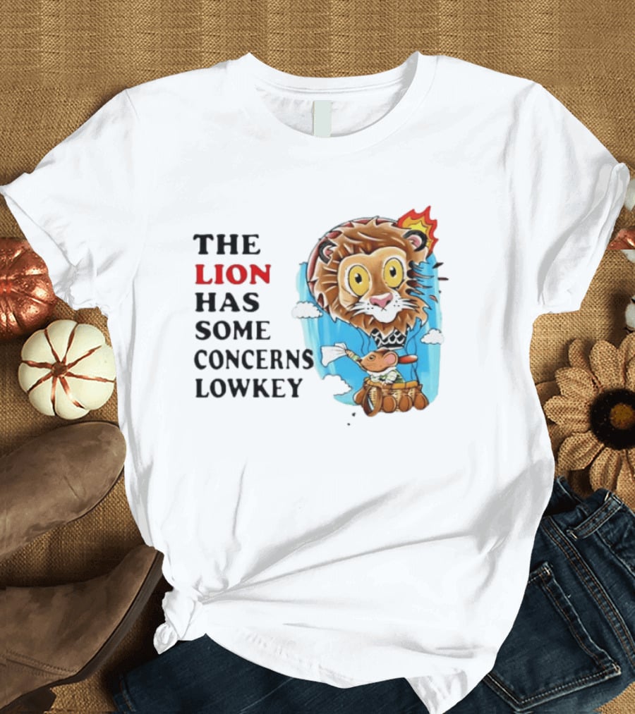 The Lion Has Some Concerns Lowkey Fire Cartoon Lion And Mouse Hot Air Balloon T-Shirt