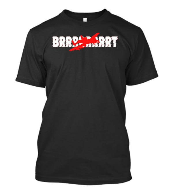 BRRRRR 2026 War A10 Aircraft T-Shirt