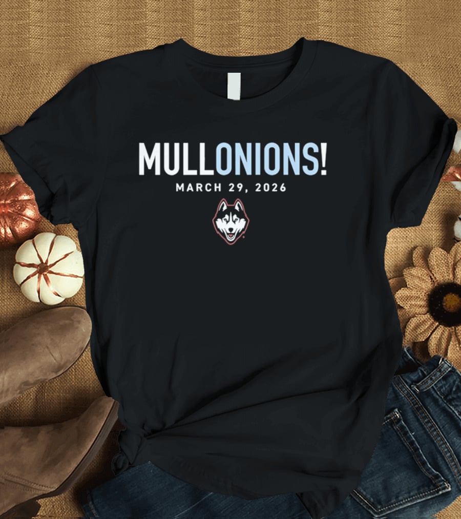 MULLONIONS March 29 2026 UConn Huskies T-Shirt