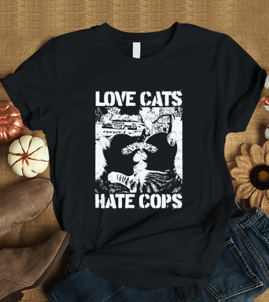 Love Cats Hate Cops Cat Image T-Shirt