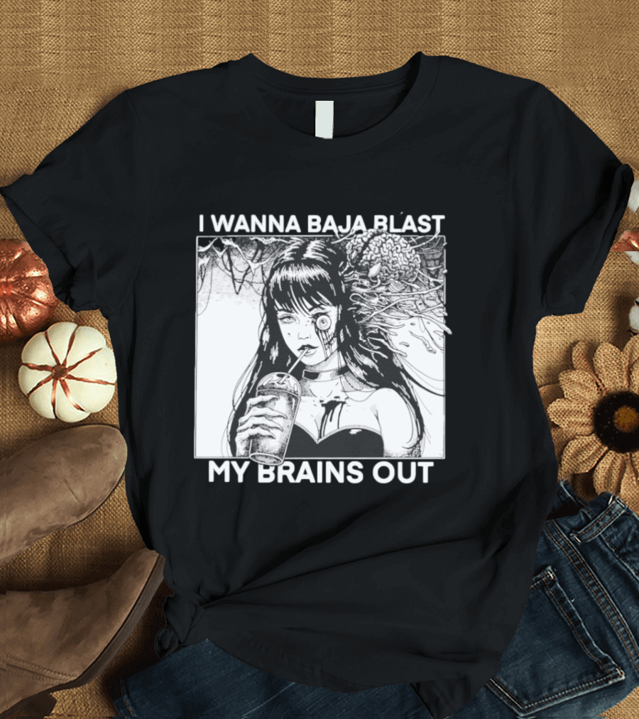 I Wanna Baja Blast My Brains Out Horror Anime T-Shirt